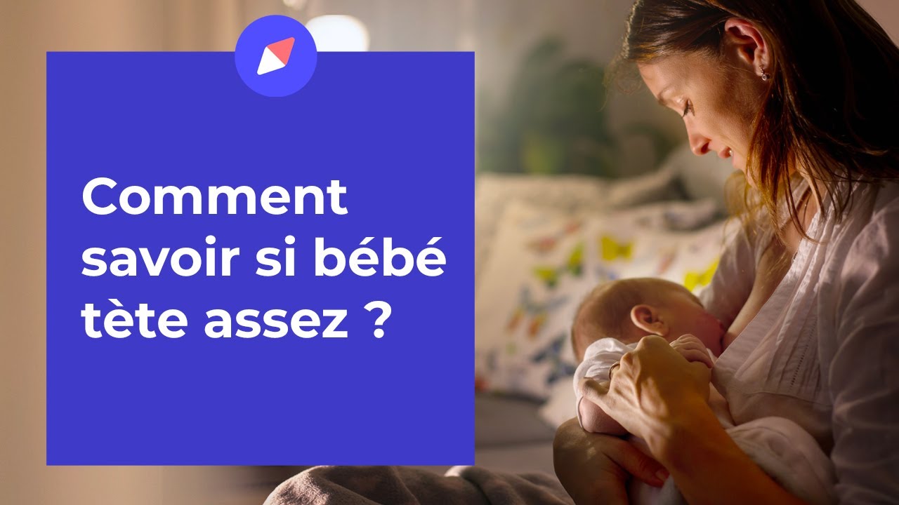 Comment Savoir Si Bebe Tete Assez Youtube