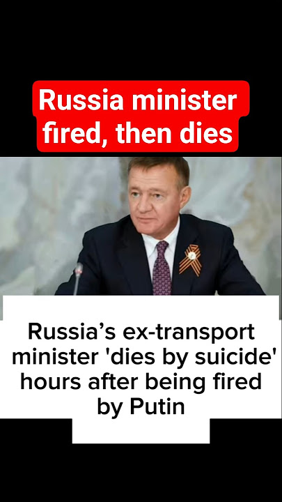 Russia’s ex-transport minister 'dies by suicide' hours after being fired by Putin #russia