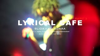 Slxdaaa || Lyrical Cafe Part 3