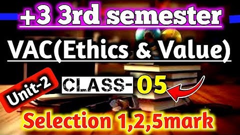 +3 3rd semester VAC Ethics and value|Unit 2|Class 5|Third semester|NEP 2020|Plus 3 vac|ethics|Plus3|