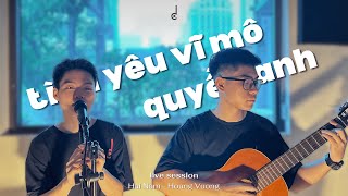 TÌNH YÊU VĨ MÔ - QUYỀN ANH | HMC LIVE SESSION