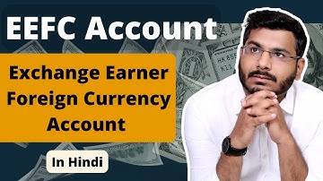 What is EEFC Account Explained In Hindi - Exchange Earners Foreign Currency Account
