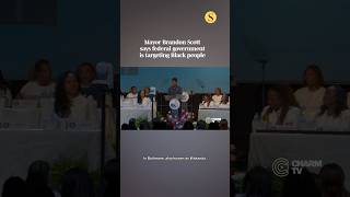 Mayor Brandon Scott says federal government is targeting Black people