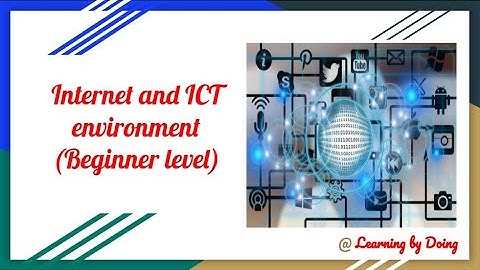 Internet and ict environment, basic of internet, ictlearningforall, ICT Learning for All