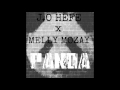 J.O HEFE x MELLEY MOZAY- Panda Remix