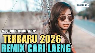 LAGU JOGET AMBON TERBARU 2026 REMIX CARI LAENG
