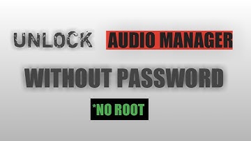 Audio Manager App PASSWORD Unlock In Android No Root