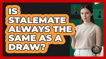 Is Stalemate Always The Same As A Draw?