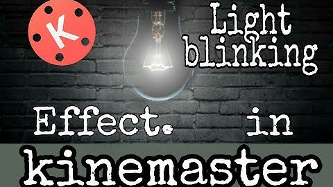 Light blinking effect in kinemaster