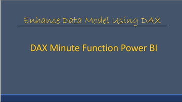 DAX year Function  Find minute from a datetime field power BI