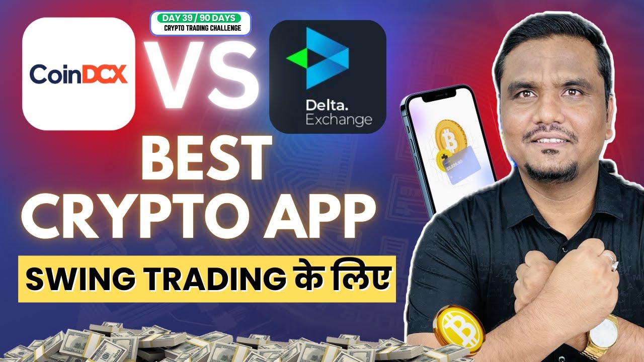 Best Crypto App Swing Trading के लिए - CoinDCX Vs DeltaExchange | Swing  Trading EP 03 | Day 39