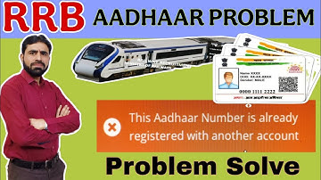 This Aadhaar Number is Already Registered With Another Account || RRB Group D Aadhaar Verification