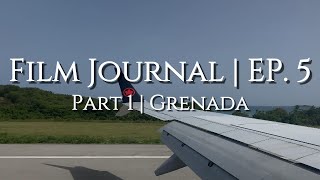 Film Journal | EP. 5 | Part 1 | Grenada