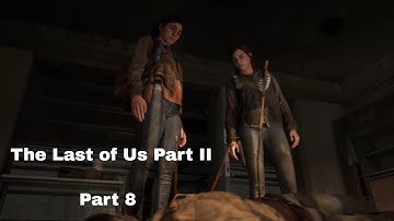 The Last of Us Part II Playthrough Part 8 - Broadcast Tower (No Commentary)