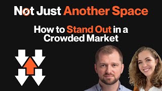 Not Just Another Space: How to Stand Out in a Crowded Market