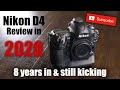 Nikon D4 Review What happened to my D4 in 2020 with 8 years & 350K shutter count