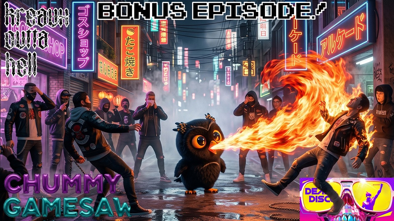 CHUMMY GAMESAW BONUS EP10: KREAUX Outta Hell