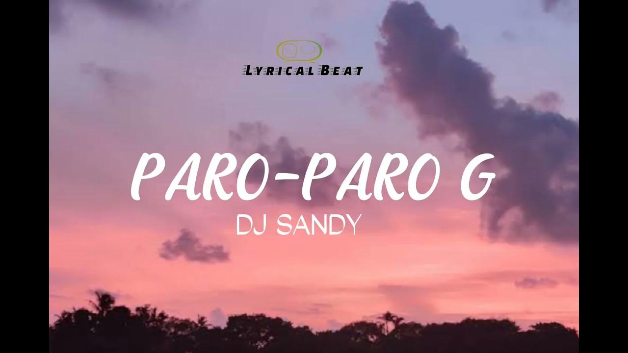 DJ SANDY | PARO-PARO G (LYRICS SONG) | (TIKTOK REMIX) | FLY HIGH BUTTERFLY DJ SANDY | PARO-PARO G (LYRICS SONG) | (TIKTOK REMIX) | FLY HIGH BUTTERFLY