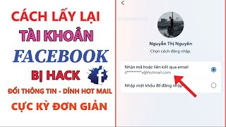 Cách Lấy Lại Tài Khoản Facebook Bị Hack - Bị Đổi Hotmail | Cực kỳ đơn giản ai cũng làm được