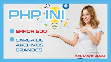 CONFIGURA PHP INI ACTUALIZADO MAYO 2020