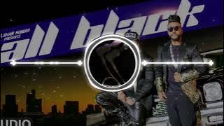 All black sukhe  song   😍🔊   BASSBOOSTED    🔊 🔊 ultra deep bass boosted deep bass rajan saini