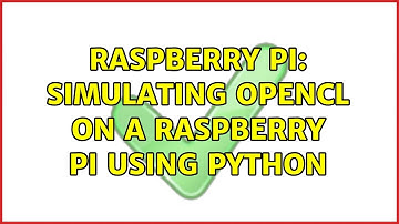 Raspberry Pi: Simulating OpenCL on a Raspberry Pi using Python