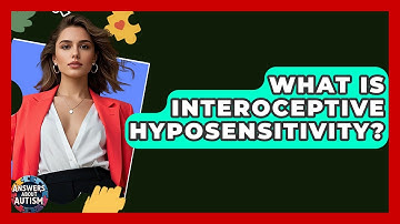 What Is Interoceptive Hyposensitivity? - Answers About Autism
