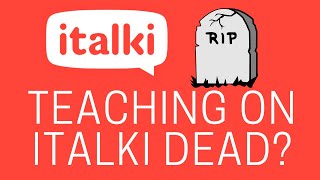 Is teaching on Italki dead