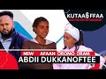 NEW AFAAN OROMO DRAMA ABDII DUKKANOFTEE 2025 KUTAA 6 FFAA