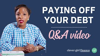 Let’s Talk About Paying Off Debt (Q&A) | Clever Girl Finance