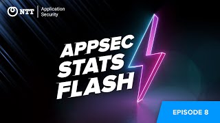AppSec Stats Flash Podcast EP.8 - Hackers Have It Easy!