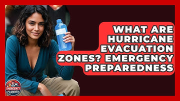 What Are Hurricane Evacuation Zones? Emergency Preparedness - Your Emergency Planner