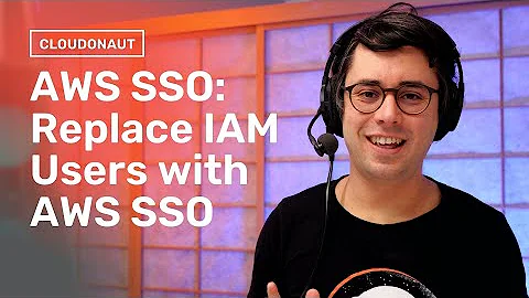 Amazon Web Service - Replace IAM Users with AWS SSO