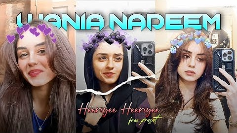 Wania Nadeem 💕🌸 | Heeriyee Heeriyee ❤️ | Ae Inspired | Free Preset | #alightmotion #xml #xmlfile