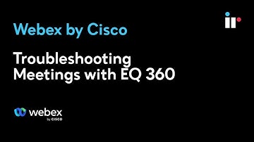 Webex by Cisco - Troubleshooting Meetings