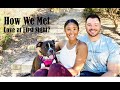 HOW WE MET || Story Time: The start of our love story