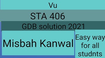 STA 406 GDB SOLUTION 2021