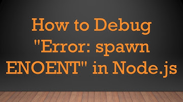 How to Debug "Error: spawn ENOENT" in Node.js