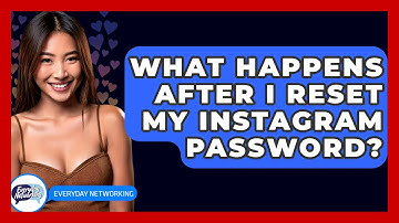 What Happens After I Reset My Instagram Password? - Everyday-Networking