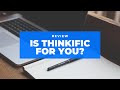 Thinkific Review: Is it for You?