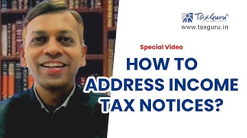 Special Video on "How to address Income Tax Notices?"