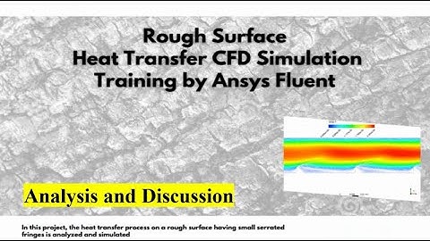 Rough Surface Heat Transfer CFD Simulation, Training