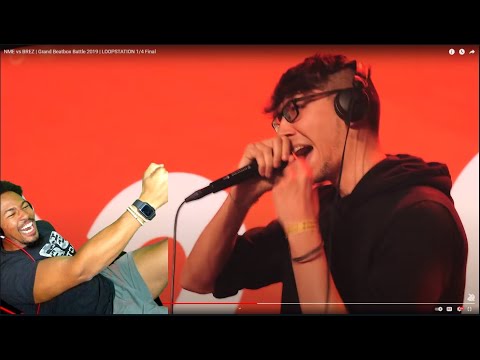 NME Vs BREZ Grand Beatbox Battle 2019 LOOPSTATION REACTION NOW LEANNNN BACCCKK