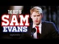 The Best Of: Sam Evans