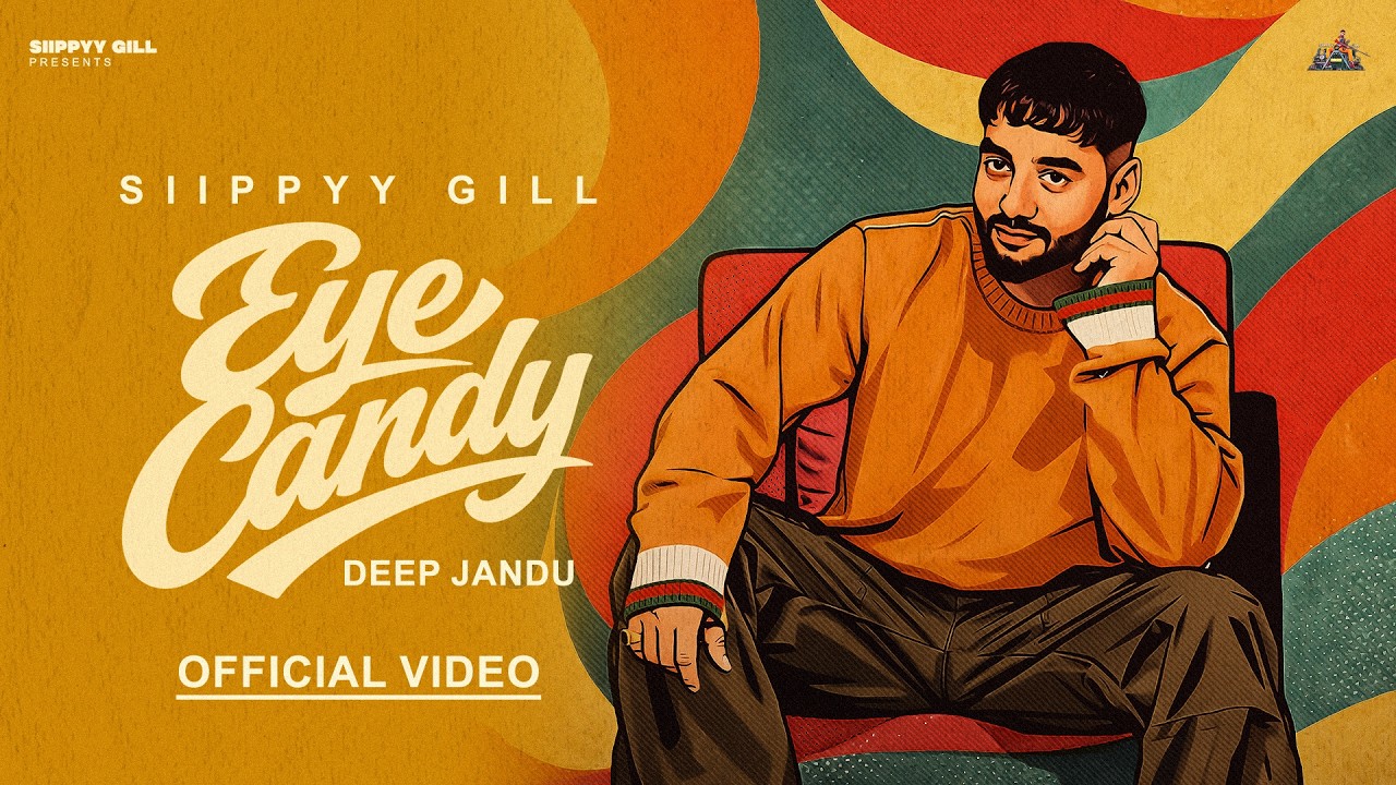 Watch EYE CANDY - SIIPPYY GILL | DEEP JANDU (Official Music Video) on YouTube Watch EYE CANDY - SIIPPYY GILL | DEEP JANDU (Official Music Video) on YouTube