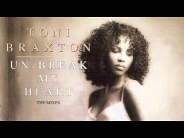 TONI BRAXTON. UN-BREAK MY HEART (Soul Hex Anthem Vocal)