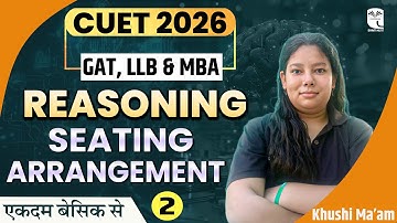 CUET GAT 2026 Reasoning | Seating Arrangement | Part -2 | CUET GAT | Khushi Ma