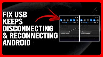 How To Fix USB Keeps Disconnecting & Reconnecting Android (Comprehensive Troubleshooting Guide)