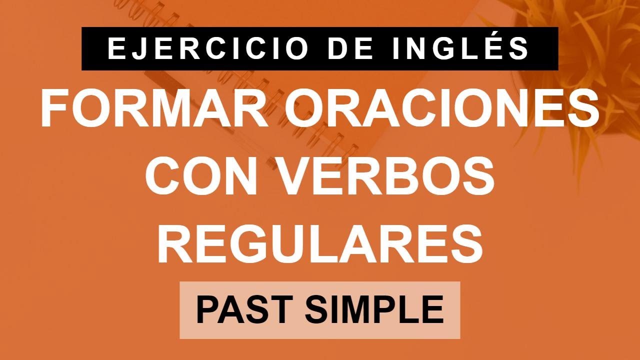 Cómo formar oraciones en inglés en el pasado con verbos regulares (A1 ...