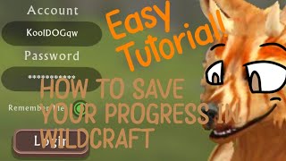 *HOW TO SAVE YOUR PROGRESS IN WILDCRAFT* Easy Tutorial :D (Especially For Dum Dum Bestie)